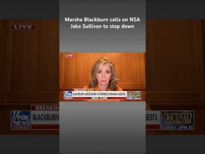 Read more about the article Sen. Marsha Blackburn calls for NSA Jake Sullivan’s resignation #shorts