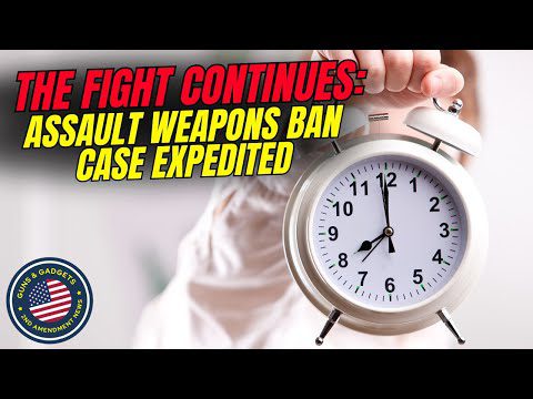 You are currently viewing The Fight Continues: Assault Weapons Ban Case Expedited